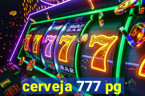 cerveja 777 pg